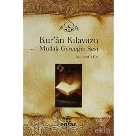 KURAN KILAVUZU - MUTLAK GERÇEĞİN SESI - MURAT SÜLÜN