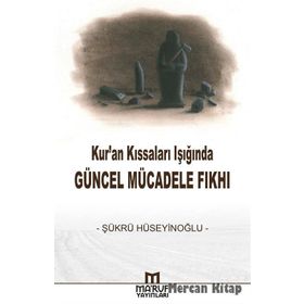 Kur’an Kıssaları Işığında Güncel Mücadele Fıkhı - Şükrü Hüseyinoğlu