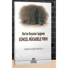 Kur’an Kıssaları Işığında Güncel Mücadele Fıkhı - Şükrü Hüseyinoğlu
