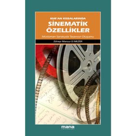 KURAN KISSALARINDA SINEMATIK ÖZELLİKLER MÜSLÜMAN SANATÇIDA TASAVVUR OLUŞUMU - ZÜHEYR MANSUR EL MEZIDI
