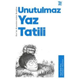 Kur'an Kıssalarından Bugüne Bugüne Unutulmaz Yaz Tatili - Ayşe Şeker