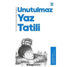 Kur'an Kıssalarından Bugüne Bugüne Unutulmaz Yaz Tatili - Ayşe Şeker
