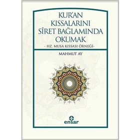 Kur'an Kıssalarını Siret Bağlamında Okumak - Mahmut Ay