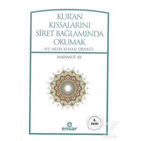 Kur'an Kıssalarını Siret Bağlamında Okumak - Mahmut Ay