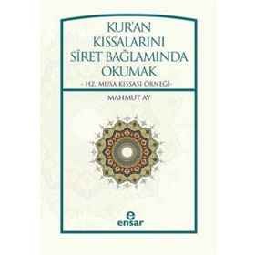 Kur'an Kıssalarını Siret Bağlamında Okumak - Mahmut Ay