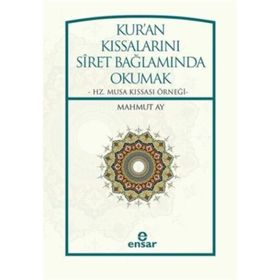 Kur'an Kıssalarını Siret Bağlamında Okumak - Mahmut Ay