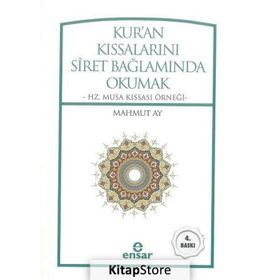 Kur'an Kıssalarını Siret Bağlamında Okumak - Mahmut Ay