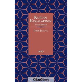 Kur'an Kıssalarının Tarihi Değeri - İdris Şengül