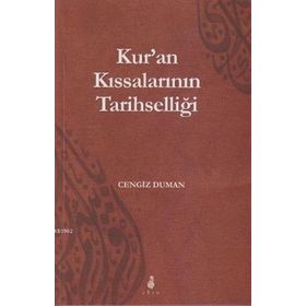 Kur'an Kıssalarının Tarihselliği - Cengiz Duman