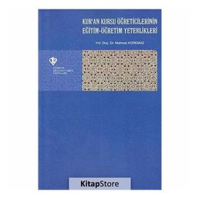 Kur’an Kursu Öğreticilerinin Eğitim - Öğretim Yeterlilikleri - Mehmet Korkmaz