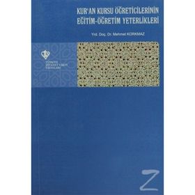 Kur’an Kursu Öğreticilerinin Eğitim - Öğretim Yeterlilikleri - Mehmet Korkmaz