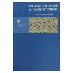 Kur’an Kursu Öğreticilerinin Eğitim - Öğretim Yeterlilikleri - Mehmet Korkmaz