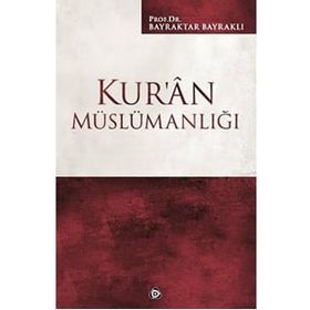 Kur’an Müslümanlığı - Bayraktar Bayraklı