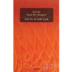 KUR'AN NASIL BIR KITAPTIR - M. HALIL ÇIÇEK
