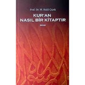 KUR'AN NASIL BIR KITAPTIR - M. HALIL ÇIÇEK