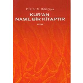 KUR'AN NASIL BIR KITAPTIR - M. HALIL ÇIÇEK
