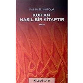 KUR'AN NASIL BIR KITAPTIR - M. HALIL ÇIÇEK