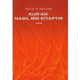 KUR'AN NASIL BIR KITAPTIR - M. HALIL ÇIÇEK