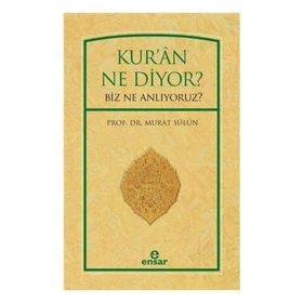 Kur’an Ne Diyor? Biz Ne Anlıyoruz? - Murat Sülün