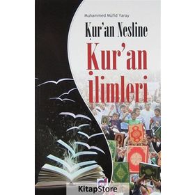 KURAN NESLINE KURAN İLIMLERI - MUHAMMED MÜFIT YARAY
