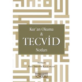 Kur’an Okuma ve Tecvid Notları - Halil İbrahim Kılıçaslan