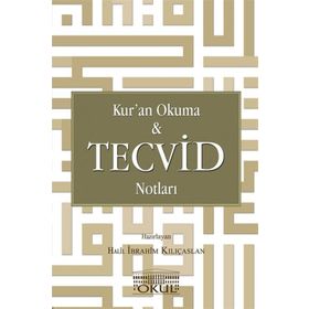 Kur’an Okuma ve Tecvid Notları - Halil İbrahim Kılıçaslan