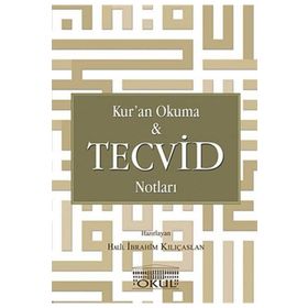 Kur’an Okuma ve Tecvid Notları - Halil İbrahim Kılıçaslan