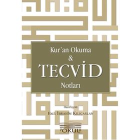 Kur’an Okuma ve Tecvid Notları - Halil İbrahim Kılıçaslan