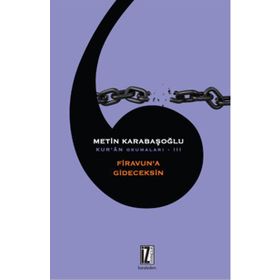 Kur’an Okumaları 3 Firavun’a Gideceksin - Metin Karabaşoğlu