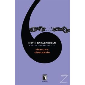 Kur’an Okumaları 3 Firavun’a Gideceksin - Metin Karabaşoğlu