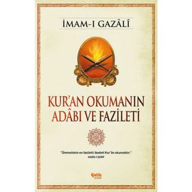 Kur’an Okumanın Adabı ve Fazileti - İmam-ı Gazali