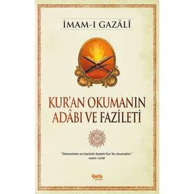 Kur’an Okumanın Adabı ve Fazileti - İmam-ı Gazali