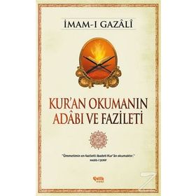 Kur’an Okumanın Adabı ve Fazileti - İmam-ı Gazali