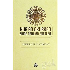 KURAN OKURKEN ZIHNE TAKILAN AYETLER - ABDÜLCELİL CANDAN