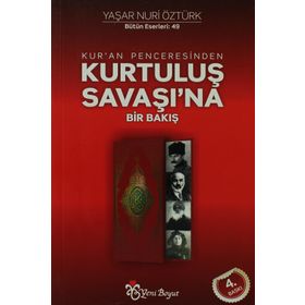 KUR'AN PENCERESINDEN KURTULUŞ SAVAŞINA BIR BAKIŞ - YAŞAR NURI ÖZTÜRK
