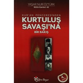 KUR'AN PENCERESINDEN KURTULUŞ SAVAŞINA BIR BAKIŞ - YAŞAR NURI ÖZTÜRK
