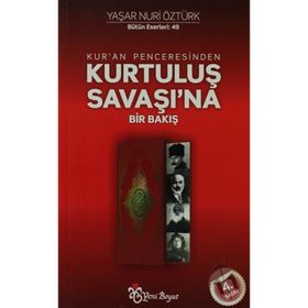 KUR'AN PENCERESINDEN KURTULUŞ SAVAŞINA BIR BAKIŞ - YAŞAR NURI ÖZTÜRK