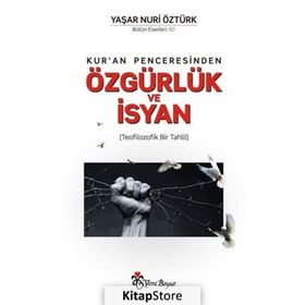 Kur’an Penceresinden Özgürlük ve İsyan - Yaşar Nuri Öztürk