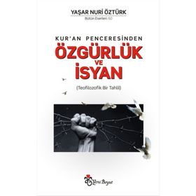 Kur’an Penceresinden Özgürlük ve İsyan - Yaşar Nuri Öztürk