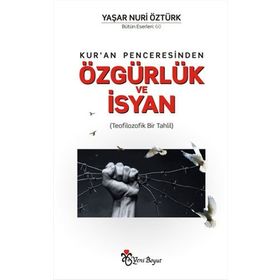 Kur’an Penceresinden Özgürlük ve İsyan - Yaşar Nuri Öztürk