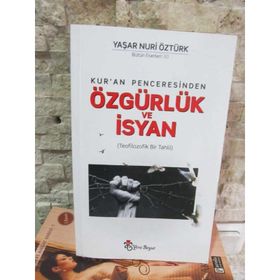 Kur’an Penceresinden Özgürlük ve İsyan - Yaşar Nuri Öztürk