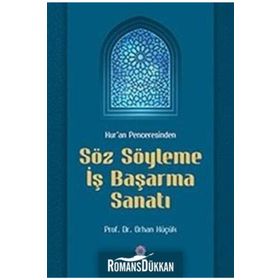 Kur'an Penceresinden Söz Söyleme İş Başarma Sanatı - Orhan Küçük