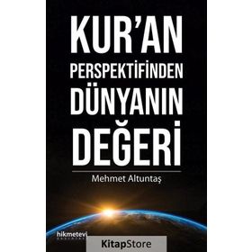 Kur’An Perspektifinden Dünyanın Değeri - Mehmet Altuntaş