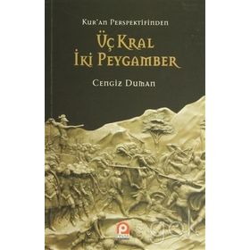 KUR'AN PERSPEKTIFINDEN ÜÇ KRAL İKI PEYGAMBER - CENGIZ DUMAN