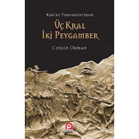 KUR'AN PERSPEKTIFINDEN ÜÇ KRAL İKI PEYGAMBER - CENGIZ DUMAN