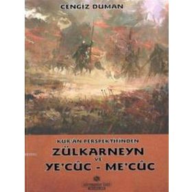 Kur’an Perspektifinden Zülkarneyn ve Ye’cuc - Me’cuc - Cengiz Duman
