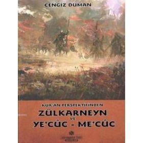 Kur’an Perspektifinden Zülkarneyn ve Ye’cuc - Me’cuc - Cengiz Duman