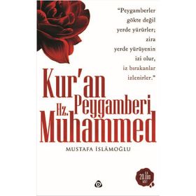 Kur’an Peygamberi Hz. Muhammed - Mustafa İslamoğlu