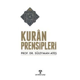 KUR'AN PRENSIPLERI - SÜLEYMAN ATEŞ