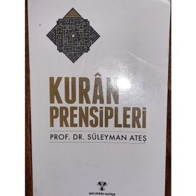 KUR'AN PRENSIPLERI - SÜLEYMAN ATEŞ